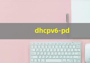 dhcpv6-pd